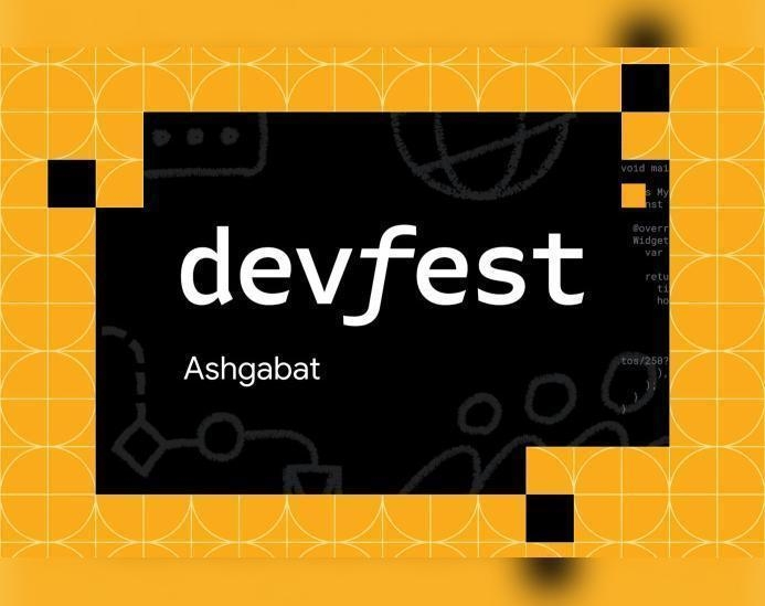 “Google-yň” topary Aşgabatda “DevFest” atly maslahatyny gurar