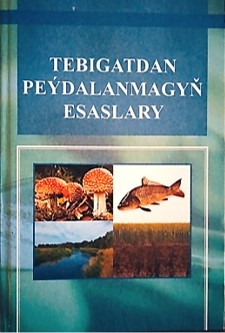 ÝOKARY OKUW MEKDEPLERI ÜÇIN «TEBIGATDAN PEÝDALANMAGYŇ ESASLARY» OKUW KITABY NEŞIR EDILDI