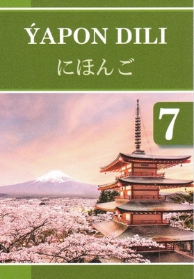 UMUMY ORTA BILIM BERÝÄN MEKDEPLERIŇ VII SYNPY ÜÇIN “ÝAPON DILI (II DAŞARY ÝURT DILI)” OKUW KITABYNYŇ NOBATDAKY NEŞIRI ÇAP EDILDI