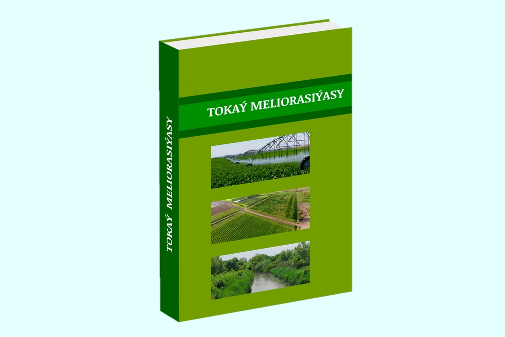 «TOKAÝ MELIORASIÝASY» ATLY TÄZE OKUW KITABY NEŞIR EDILDI