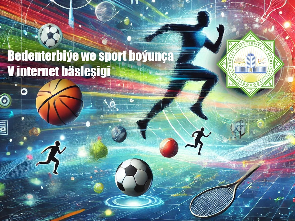 Bedenterbiýe we sport boýunça V Internet bäsleşiginiň netijeleri