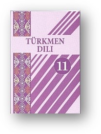UMUMY ORTA BILIM BERÝÄN MEKDEPLERIŇ XI SYNPY ÜÇIN «TÜRKMEN DILI» OKUW KITABY NEŞIR EDILDI
