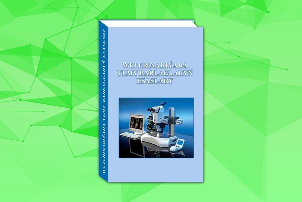 «Weterinariýada ylmy barlaglaryň esaslary» atly okuw kitaby okyjylaryna gowuşdy