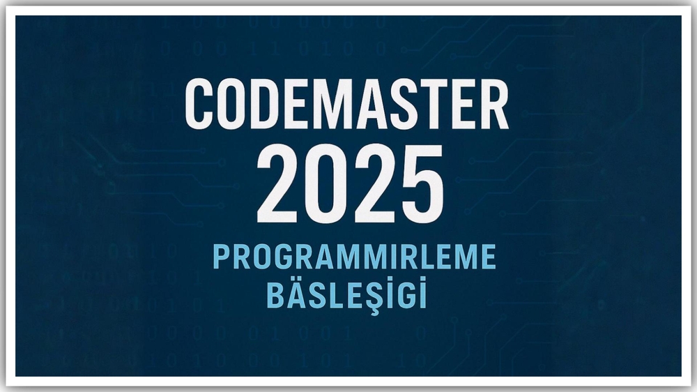  “CodeMaster 2025” Hakaton bäsleşigi geçirilýär