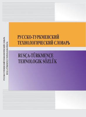 A new “Russian–Turkmen Technological Dictionary” has been published