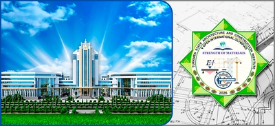The Institute of architecture and construction of Turkmenistan announced the winners of the V International Olympiad in Resistance of Materials