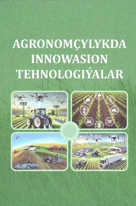 ÝOKARY OKUW MEKDEPLERI ÜÇIN «AGRONOMÇYLYKDA INNOWASION TEHNOLOGIÝALAR» OKUW KITABY ÇAP EDILDI