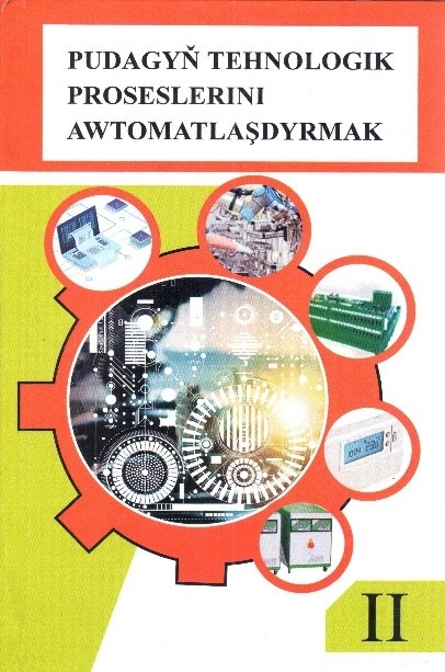 ÝOKARY OKUW MEKDEPLERI ÜÇIN “PUDAGYŇ TEHNOLOGIK PROSESLERINI AWTOMATLAŞDYRMAK. II” OKUW KITABY ÇAP EDILDI